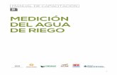 MEDICIÓN DEL AGUA DE RIEGO · 2019. 1. 14. · que lleva el agua en la acequia (los valores normales de acequias en tierra se encuentran entre 0,30 a 0,80 m/s y en canales revestidos