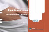 enfermedades infecciosas tuberculosis · 2018. 5. 31. · Información para el equipo de salud GUIA PARA EL EQUIPO DE SALUD ISSN 1852-1819 / ISSN 1852-219X (en línea) 1. Introducción
