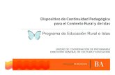 Dispositivo de Continuidad Pedagógica para el Contexto Rural y …servicios2.abc.gov.ar/lainstitucion/organismos/coordinac... · 2014. 10. 29. · Dispositivo de Continuidad Pedagógica