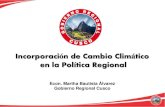 Incorporación de Cambio Climático en la Política Regional · 1. Plan de Desarrollo Concertado Cusco al 2021 Balance del PEDRC, Cusco al 2012 Incorporación de nuevos enfoques Formulación