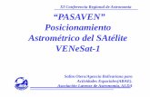 Posicionamiento astrometrico Venesat...VENeSat -1 Salim Otero/Agencia Bolivariana para Actividades Espaciales(ABAE). Asociación Larense de Astronomía, ALDA. Agenda Objetivos principales