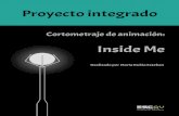 Cortometraje de animación: Inside Me · 2018. 3. 6. · 1.Introducción “Inside Me” se trata de un cortometraje de animación de 1 minuto y medio de duración aproximadamente,