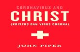 Coronavirus and Christ (Digital)...WABAH VIRUS CORONA S aya menulis buku kecil ini pada hari-hari terakhir di bu-lan Maret 2020, di tengah-tengah pandemi global yang dikenal dengan