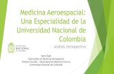 Medicina Aeroespacial: Una Especialidad de la Universidad ......Medicina Aeroespacial: Una Especialidad de la Universidad Nacional de Colombia Análisis retrospectivo Yamil Diab Especialista