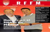 MAGAZINE RFFM · desarrolló durante la temporada 2017-2018 y que lo amplia con nueva oferta de televisión y radio relacionada con el fút-bol madrileño. En la firma ha estado pre-sente