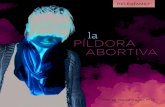 PÍLDORA ABORTIVA - Focus on the Family ... aborto incompleto, el feto continúe en el útero de la mujer. • Si se ingiere una píldora abortiva después de setenta días del inicio