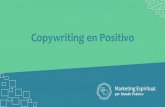 Copywriting en Positivo - marketingespiritual.es...escrita en inglés. Afortunadamente este tema va cobrando cada vez mayor importancia en el mercado hispano y al día de hoy, ya es