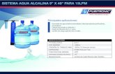 SISTEMA AGUA ALCALINA 9x48 · 2017. 6. 14. · SISTEMA AGUA ALCALINA 9” X 48” PARA 15LPM ESPECIFICACIONES 8.5-9-430mv 150Psi 12 litros por minuto 21600 litros por mes Principales
