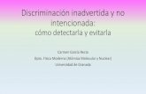 Discriminación inadvertida y no intencionadaiac.es/congreso/GIPD2017/media/presentaciones/bloque1/B1...Discriminación sin intención ni percatarse: sesgo •Contrato (Lab psicología):