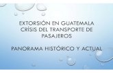 EXTORSIÓN EN GUATEMALA CRÍSIS DEL TRANSPORTE DE …citamericas.org/arquivos/2b41e622fefe75bfe1a9898070f7e453.pdf · Procesal Penal de Guatemala) Auxiliar Fiscal MP (A) TERCERA ETAPA: