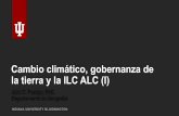 Cambio climático, gobernanza de la tierra y la ILC ALC...• Uso de biomasa para generar energía libera el C absorbido por las plantas • Biomasa a energía = reducción de GEI
