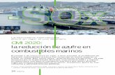 OMI 2020: la reducción de azufre en combustibles marinos...de azufre, en virtud del Anexo VI del Convenio internacional para prevenir la contaminación marina producida por los bu-ques