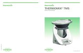 THERMOMIX® TM5 · 2017. 5. 14. · Coloque el Thermomix® TM5 sobre una superficie limpia, sólida y plana para evitar que se deslice. • Nunca use su Thermomix® TM5 en combinación