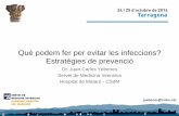 Què podem fer per evitar les infeccions?...Dr. Juan Carlos Yébenes Servei de Medicina Intensiva Hospital de Mataró - CSdM Què podem fer per evitar les infeccions? Estratègies