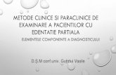 Metode Clinice si paraclinice de Examinare a pacientilor ...€¦ · metode clinice si paraclinice de examinare a pacientilor cu ... - date subiective - date obiective 3. metode paraclinice