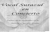 Vocal Surazul en Concierto - Musicos Del Chubut · 2010. 9. 4. · Vocal Surazul en Concierto Viernes 10 de Septiembre 21 hs. Viernes 10 de Septiembre 21 hs. 21 hs. Biblioteca Agustín