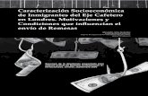 Caracterización Socioeconómica de Inmigrantes del Eje Cafetero … · 2008. 10. 22. · individual y/o la de sus familias, meta que en todos los casos se considera posible trabajan-do