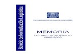 MEMORIA - USC · 2007. 11. 14. · Linmiter. Terminoloxía das Linguas Europeas Minoritarias O SNL, en colaboración coa Unión Latina e co apoio da Comisión das Comunidades Europeas