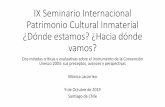 IX Seminario Internacional Patrimonio Cultural Inmaterial ¿Dónde … · 2019. 11. 7. · 9 de Octubre de 2019 Santiago de Chile ¿Dónde estamos? ¿Hacia donde vamos ... Preloran