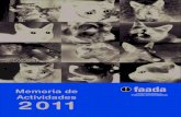 Memoria de Actividades 2011 - Fundación FAADA activitats FAADA 2011.pdf · 2012. 9. 5. · Memoria de Actividades 2011 4. MISIÓN Partiendo de la base científica: † Los animales