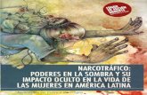 NARCOTRÁFICO: LAS MUJERES EN AMÉRICA LATINA · 2020. 9. 9. · Mujeres, Resistencias y Poderes en la Sombra que implica un diseno e implementación de acciones de manera conjunta