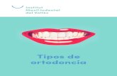 Tipos de ortodoncia · 2021. 2. 16. · coronas y puentes dentales. 14 ORTODONCIA DE PORCELANA O ZAFIRO. Ortodoncia 15 Funcionan de la misma manera que una ortodoncia convencional,