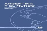 ArgentinA y el mundo · 2020. 11. 26. · organización territorial de los pueblos indíge-nas. En la época colonial y hasta 1776, este mismo espacio formó parte del virreinato