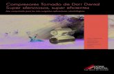 Compresores Tornado de Dürr Dental Super silenciosos, super eficientes · 2020. 6. 24. · 05 Ultrasilencioso Excepcionalmente eficiente Gran potencia, muy bajo nivel sonoro. La