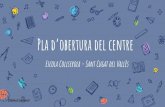 Pla d’obertura del centre · 2020. 6. 3. · L’Escola Collserola de Sant Cugat del Vallès ha elaborat un Pla de Obertura del Centre per fer front a la nova situació que famílies,