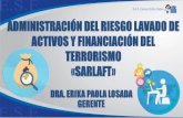 ADMINISTRACIÓN DEL RIESGO LAVADO DE ACTIVOS Y FINANCIACIÓN DEL TERRORISMO … · 2017. 11. 28. · FINANCIACIÓN DEL TERRORISMO F/T Es el apoyo financiero, de cualquier forma, al