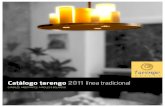 Catálogo tarengo 2011 línea tradicionaltarengo.com/catalogo2011/catalogotradicional_tarengo.pdf · 2013. 8. 5. · Catálogo tarengo 2011 línea tradicional _01 CANDILES Candil
