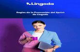 Reglas de la Promoción del Sprint de Lingoda · 2020. 11. 25. · Reglas de la Promoción del Sprint deLingoda 9. El Participante está de acuerdo en que únicamente estos Términos