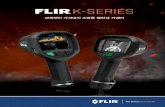 K-SERIES - FLIRmedia.com · 2016. 2. 2. · k-seriesk45/k55/k65 정비가 필요 없는 비냉각식 마이크로볼로미터 센서를 사용하여 240x180 픽셀(flir k45) 또는