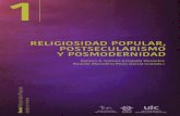 RELIGIOSIDAD POPULAR, POSTSECULARISMO Y POSMODERNIDAD · 2020. 7. 28. · 2 . Religiosidad popular en contextos campesinos de origen indígena, coordi-nado por Alicia María Juárez