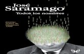 En «Todos los nombres», Saramago nos relata la historia de Don … · 2020. 11. 23. · En «Todos los nombres», Saramago nos relata la historia de Don José — que, dicho sea