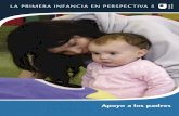 LA PRIMERA INFANCIA EN PERSPECTIVA 5iin.oea.org/pdf-iin/RH/-Apoyo-a-los-padres.pdf · 2016. 4. 7. · de todo el mundo. Apoyo a los padres Editor John Oates LA PRIMERA INFANCIA EN