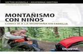 MONTAÑISMO CON NIÑOS - Librería Desnivel · 2012. 4. 11. · Esta manual ha sido elaborado con el objetivo de ofrecer a los montañe-ros la información más rigurosa y fiable.