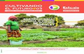 CULTIVANDO - Eclosio · 2020. 1. 21. · cultivando el futuro#03 agroecologÍa : ¿utopÍa o visiÓn de futuro posible ? bienestar • ecosistemas • movimientos sociales economÍa