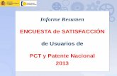 ENCUESTA de SATISFACCIÓN de Usuarios de PCT y Patente … · 2013. 10. 2. · 2013 Periodo ... BOPI 71% satisfechos 7% insatisfechos . TRAMITACIÓN PCT/PATENTE NACIONAL: INFORME
