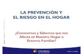 6 La prevencion y el riesgo en el hogar - Colmena Seguros€¦ · Identificar y corregir los riesgos que provocan graves accidentes en los hogares, especialmente relacionados con