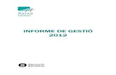 INFORME DE GESTIÓ 2012Informe de gestió de la Xarxa 2012 – 2013 Document de síntesi 4 0. PLANIFICACIÓ I ESTRUCTURA En la 12a Assemblea General de la Xarxa celebrada el 22 de