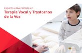 Experto universitario en Terapia Vocal y Trastornos de la Voz · valoraciones objetivas de la voz. Saber implementar una correcta y completa valoración de la función vocal en la