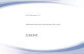 AIX Versión 7 - IBM...IBM Workload Partitions for AIX.....1 Novedades.....1 Conceptos de Diferencias en el entorno de WPAR.....1 Restricciones y limitaciones en un entorno ...