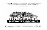 Compendio de usos de Mezquite · 2020. 7. 19. · iii PROLOGO El mezquite (Prosopis spp) es una especie nativa de México que se ha utilizado desdeépocas ancestrales. Entre otros