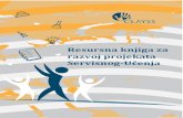 Resursna knjiga za razvoj projekata Servisnog-Učenja ... Resursna knjiga za razvoj projekata Servisnog-Učenja Centro Latinoamericano de Aprendizaje y Servicio Solidario Asociación