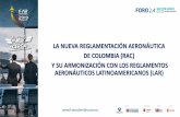 LA NUEVA REGLAMENTACIÓN AERONÁUTICA DE ......REGLAS GENERALES DE VUELO Y OPERACIÓN ‒Aplica a la aviación general y a la comercial (a las aeronaves comerciales aplican, además,