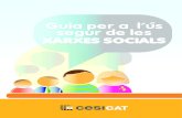 Escola Pública Joan Bruguera - Guia per a l’ús segur de les...Les xarxes socials ofereixen serveis útils i pràctics de forma gra-tuïta. Tot i això, les mateixes propietats