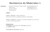 Resistencia de Materiales 1 · 2018. 8. 2. · Resistencia de Materiales 1 OBJETIVOS: lograr que el alumno obtenga un manejo fluido de los principios de la Estática y adquisición
