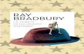 La muerte es un asunto solitario BRADBURY · 2021. 2. 22. · 16mm 130 x 200 mm LA MUERTE ES UN ASUNTO SOLITARIO 10245671 RAY BRADBURY RAY BRADBURY (1920-2012) fue el autor de más