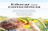 Educar amb consciència - Boira Editorial · 2021. 1. 9. · Educar amb consciència ... el camí als inferns, clamava Nietzsche), cuidar de les ferides, de les pors infantils i del